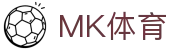 MK体育（MK）-官网首页